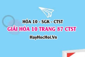 Giải Hóa 10 Chân trời sáng tạo trang 87